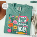 Comfort Colors Let's Learn Today Shirt, Cute Teacher T-shirt