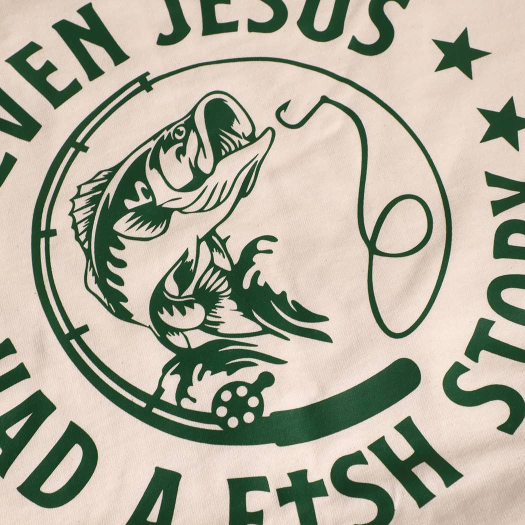 EVEN JESUS HAD A FISH STORY Graphic Heavy Cotton T-Shirt