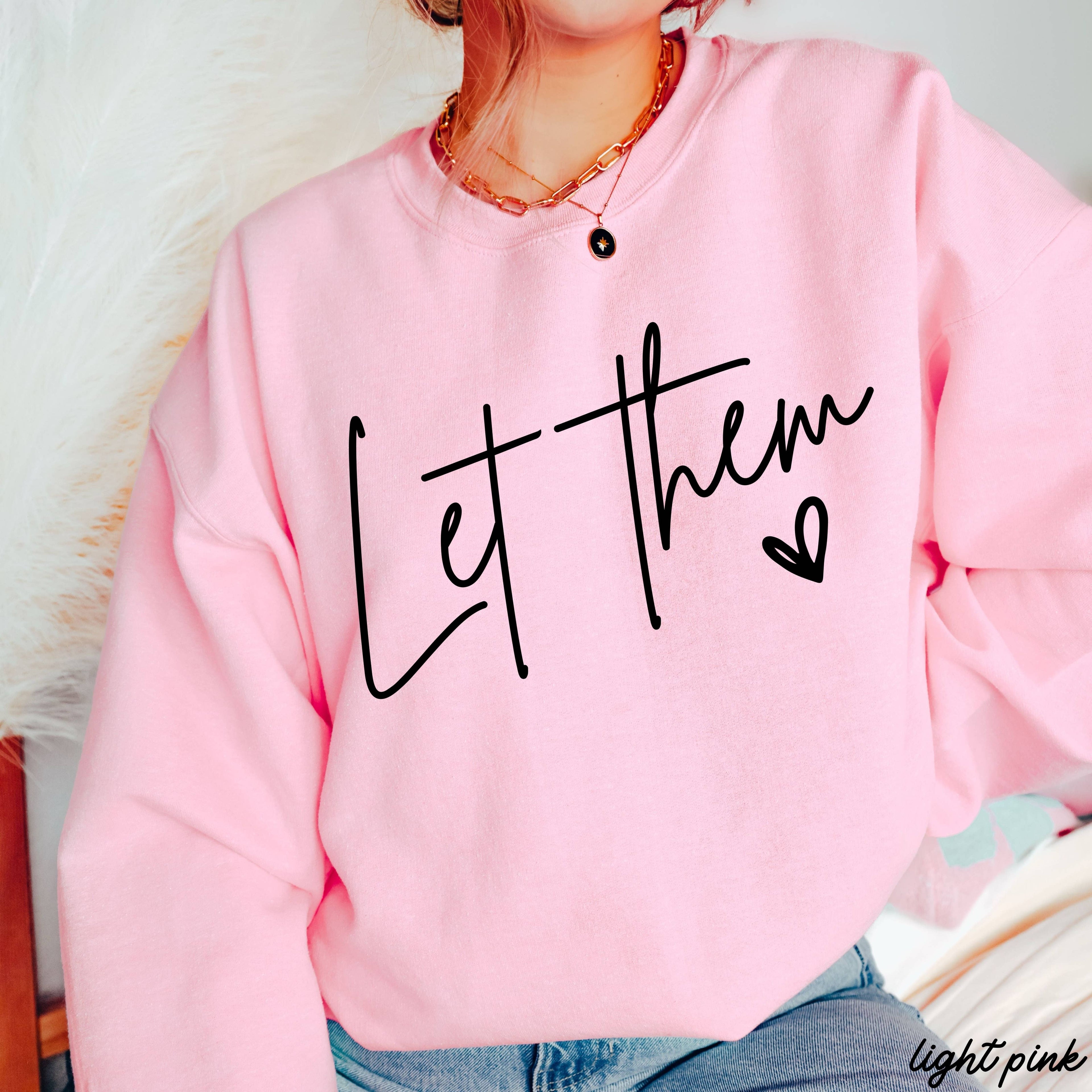 Let Them Sweatshirt *9 Colors (S-3X)