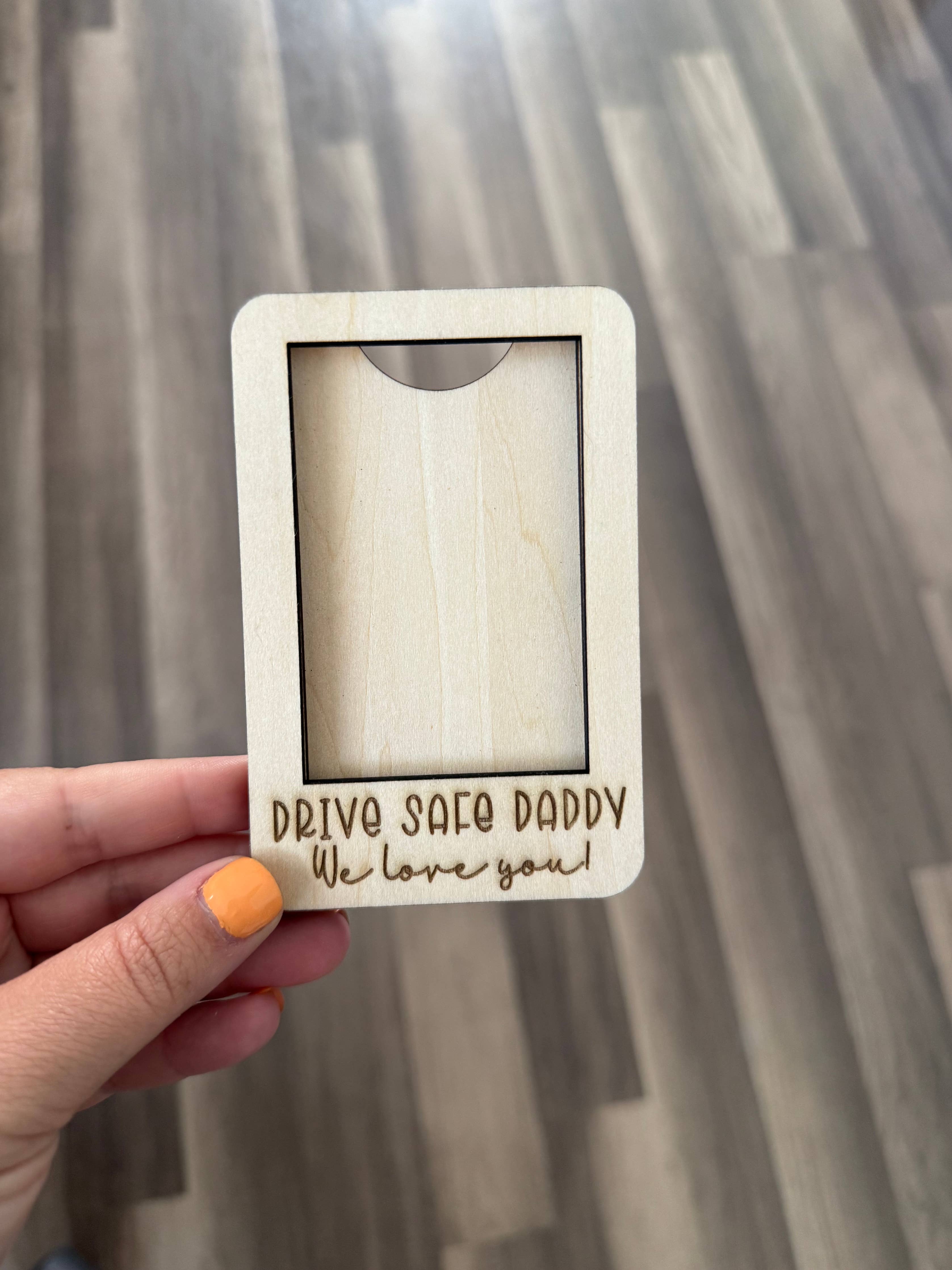 Drive Safe Daddy Frame | Magnet | Visor Clip