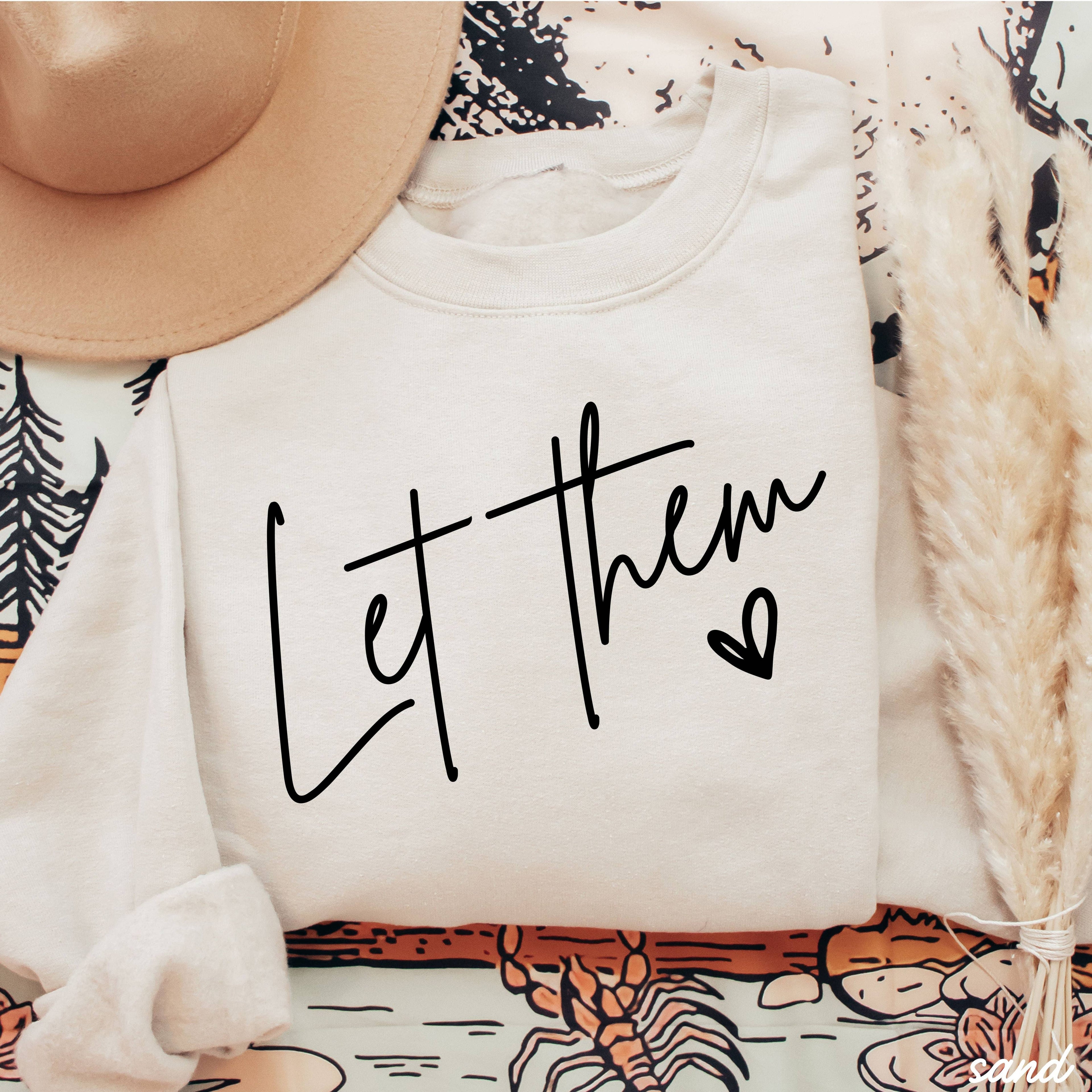 Let Them Sweatshirt *9 Colors (S-3X)