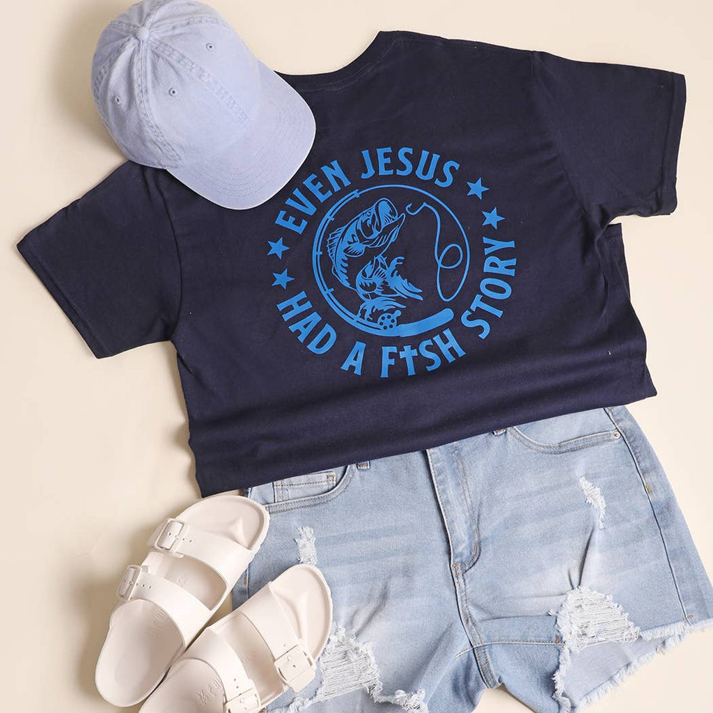 EVEN JESUS HAD A FISH STORY Graphic Heavy Cotton T-Shirt