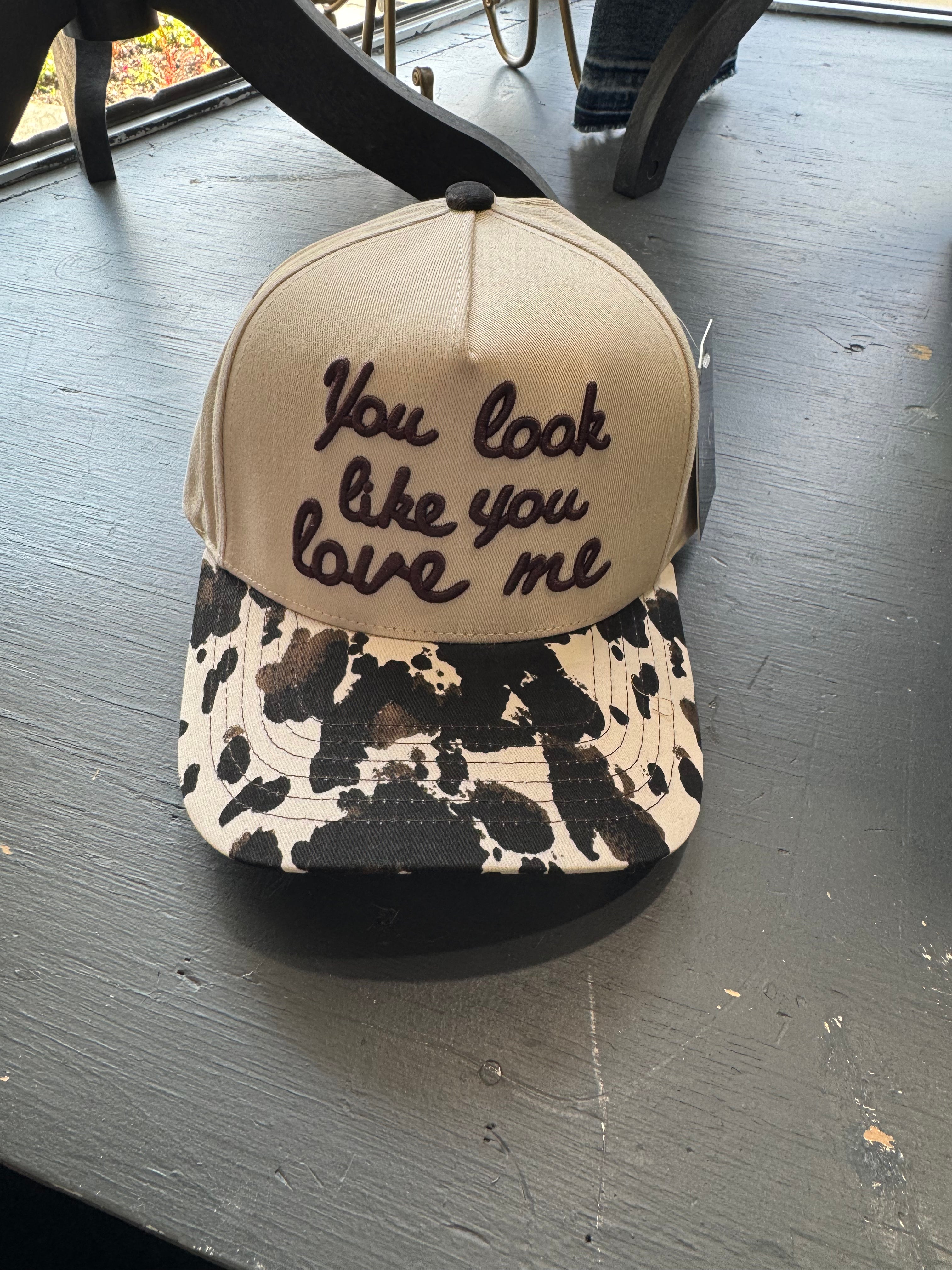 You Look Like You Love Me Trucker Hat
