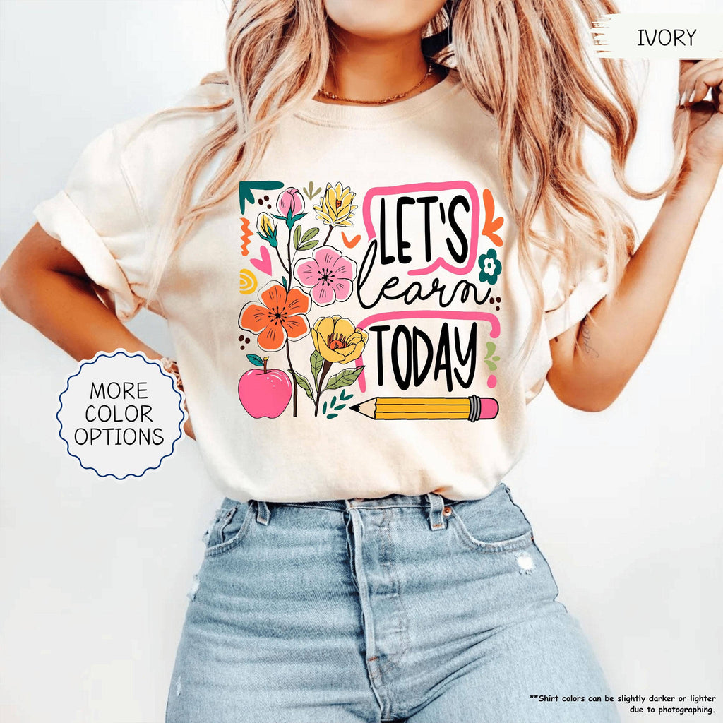 Comfort Colors Let's Learn Today Shirt, Cute Teacher T-shirt